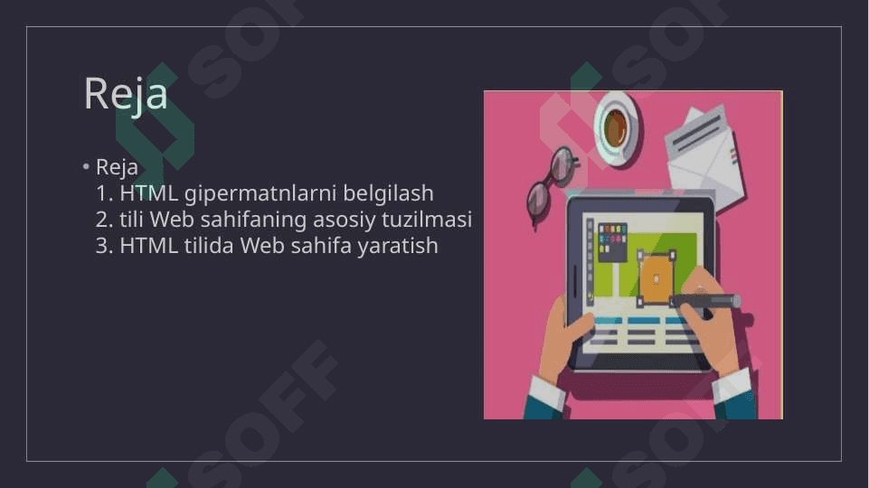 Mavzu:HTML gipermatnlarni belgilash tili Web sahifaning asosiy tuzilmasi HTML tilida Web sahifa yaratish 2