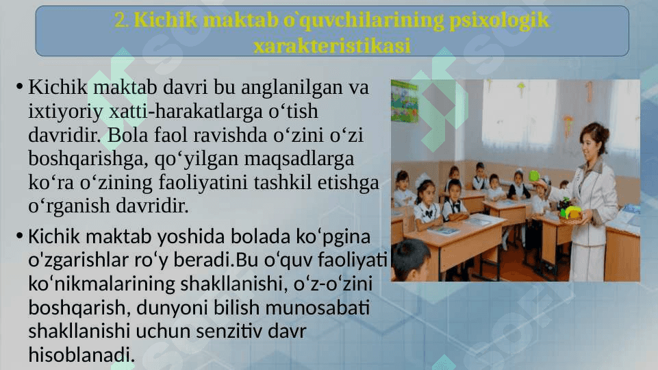 Kichik Maktab yosh davrida psixik rivojlanish xususiyatlari 8