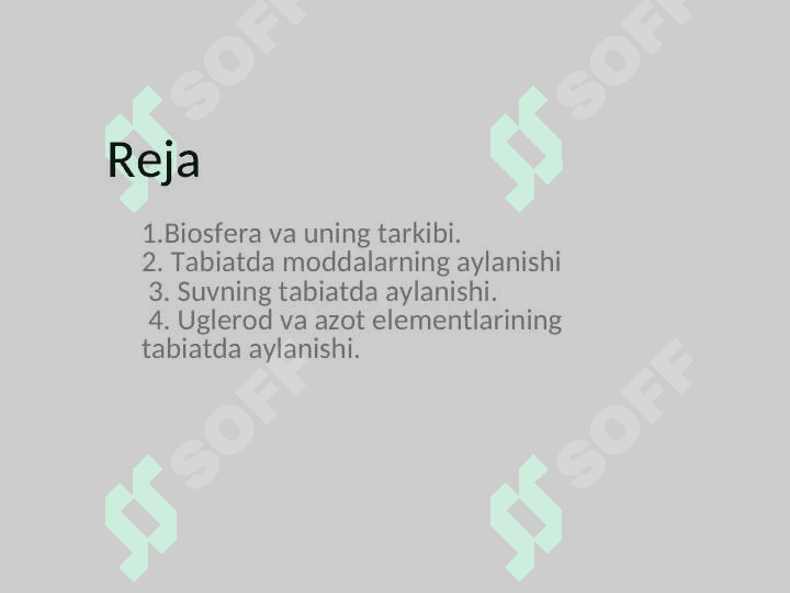 BIOSFERA  VA  UNING  TARKIBI, MODDALARNING  AYLANISHI 2