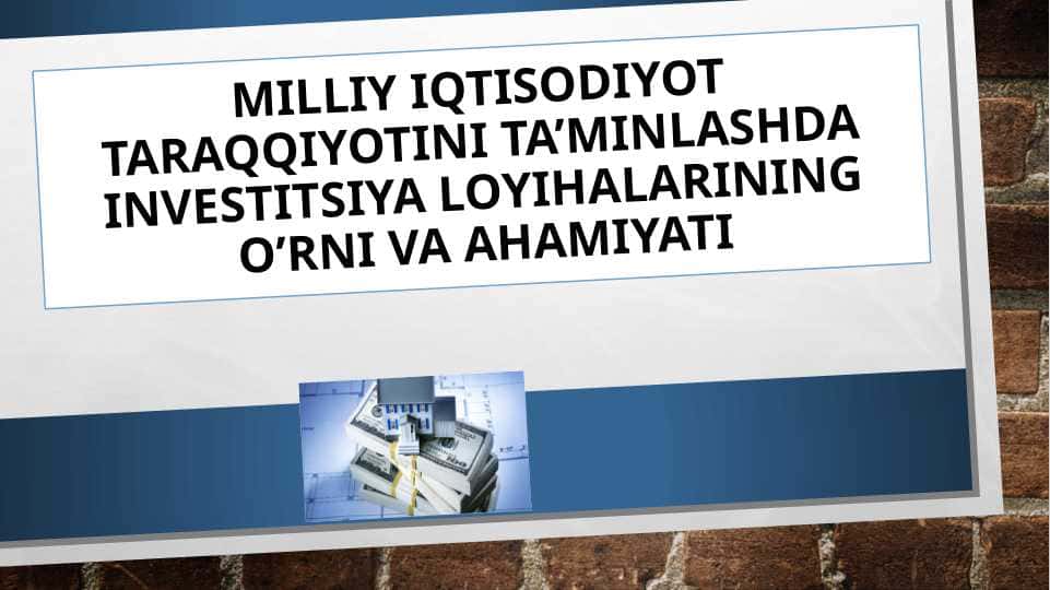 Investitsiya loyihalarining ahamiyati