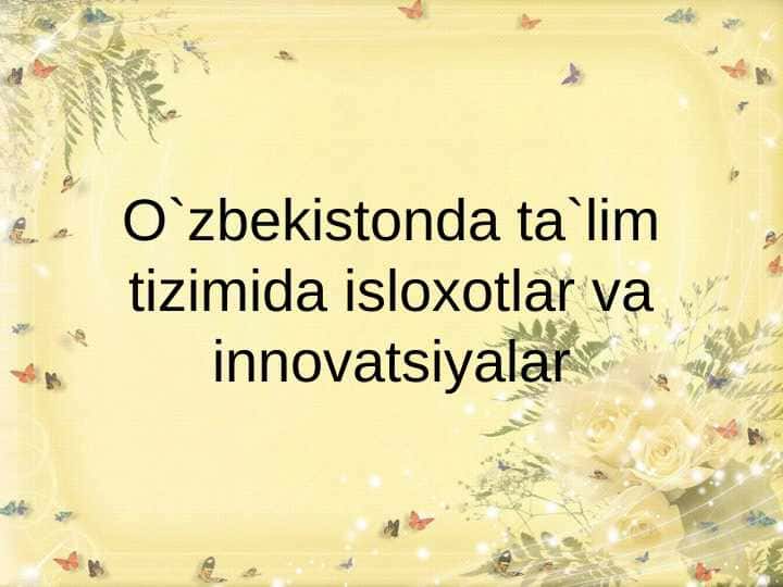 O`zbekistonda ta`lim tizimida isloxotlar va innovatsiyalar