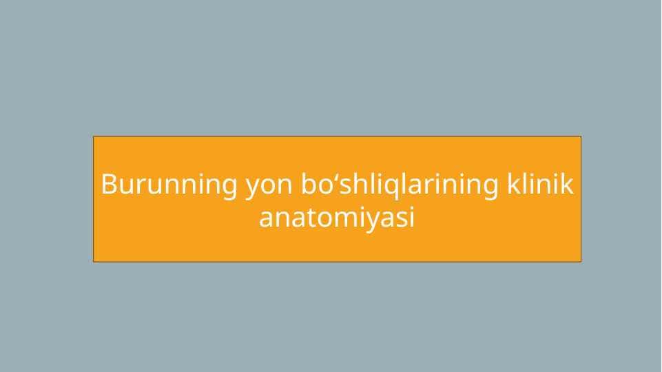 BURUNNING YON BO`SHLIQLARINING KLINIK ANATOMIYASI