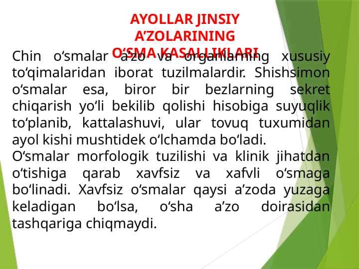AYOLLAR JINSIY A’ZOLARINING O‘SMA KASALLIKLARI. XAVFLI VA XAVFSIZ O‘SMALAR HAQIDATUSHUNCHA. XAVFLI VA XAVFSIZ O‘SMALAR HAQIDATUSHUNCHA