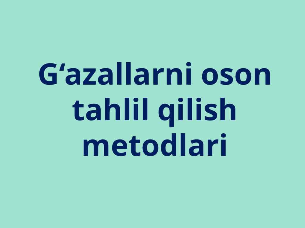 G‘azallarni oson tahlil qilish metodlari