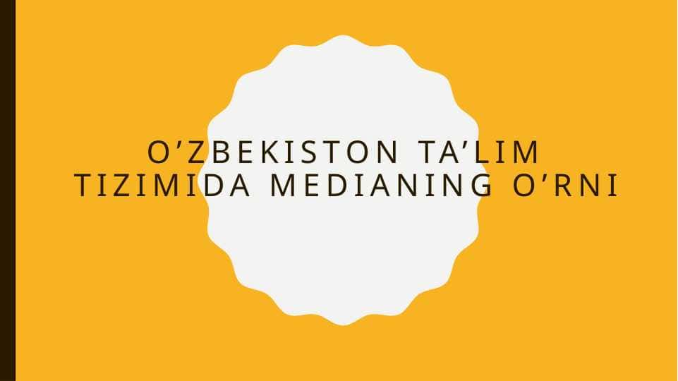 O’zbekiston ta’lim tizimida medianing o’rni