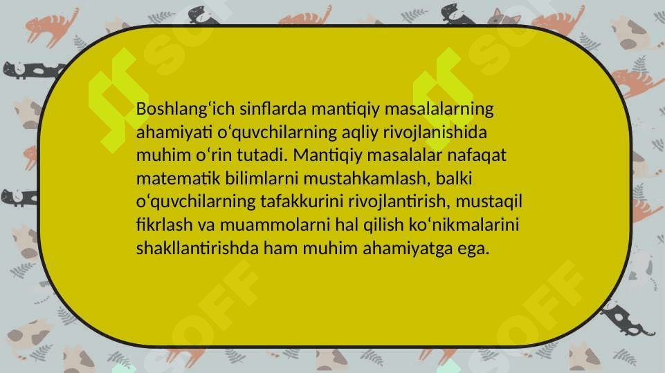 Mavzu:Boshlangʻich sinf matematika darslarida mantiqiy masalalar yechishga oʻrgatish. 4