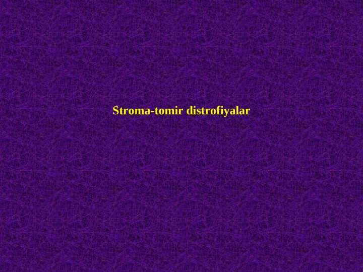 Stroma-tomir distrofiyalar