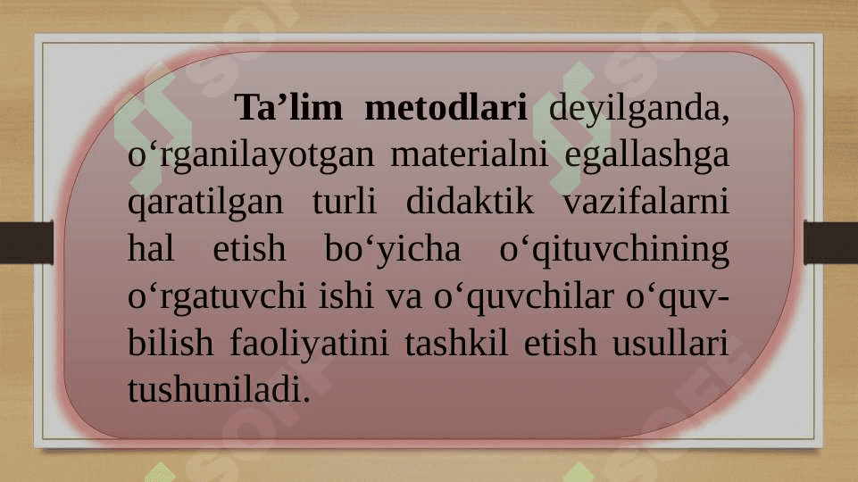 TA`LIM METODLARI VA VOSITALARI. METODIK USULLAR. 5