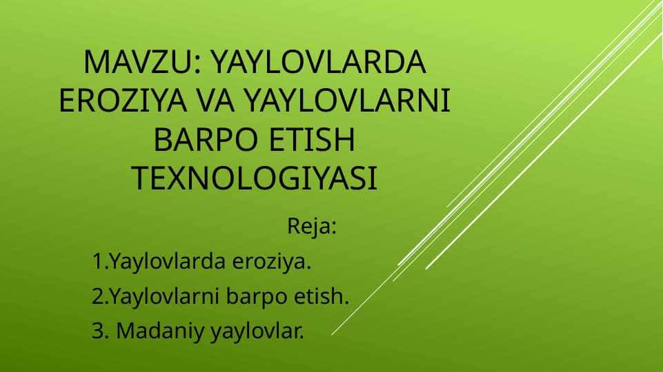 Yaylovlarda eroziya va yaylovlarni barpo etish texnologiyasi