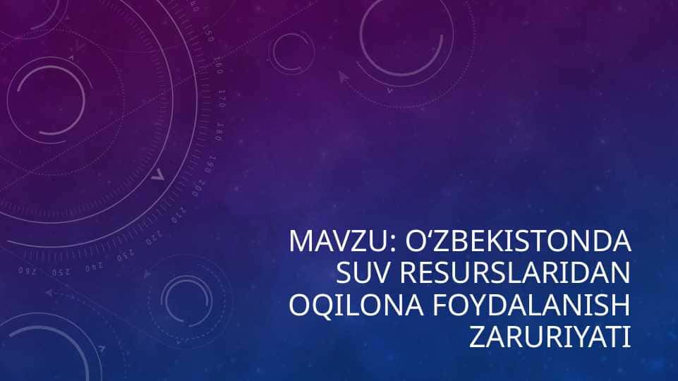 Oʻzbekistonda suv resurslaridan oqilona foydalanish zaruriyati