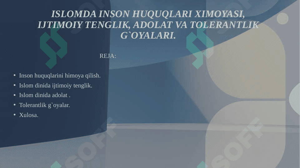 ISLOMDA INSON HUQUQLARI XIMOYASI , IJTIMOIY TENGLIK , ADOLAT VA TOLERANTLIK G`OYALARI 2