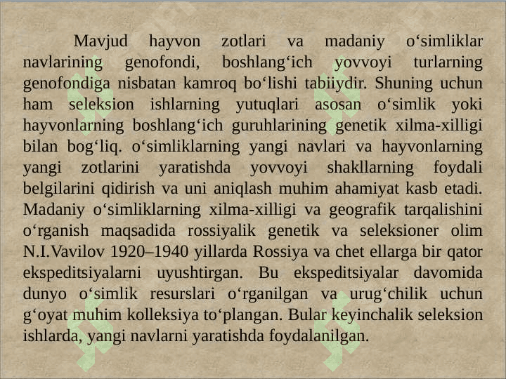 Madaniy o‘simliklarning kelib chiqishi va  markazlari 8