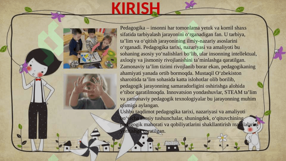 Pedagogika tarixi.  Pedagogika tarixi fan sifatida. Pedagogika nazariyasi. Pedagogika nazariyasi haqida ma’lumotlar to‘plash. Pedagogik mahurat. Pedagogik fikr tarixi va maktab amaliyotida o‘qituvchi maxorati masalalari 3