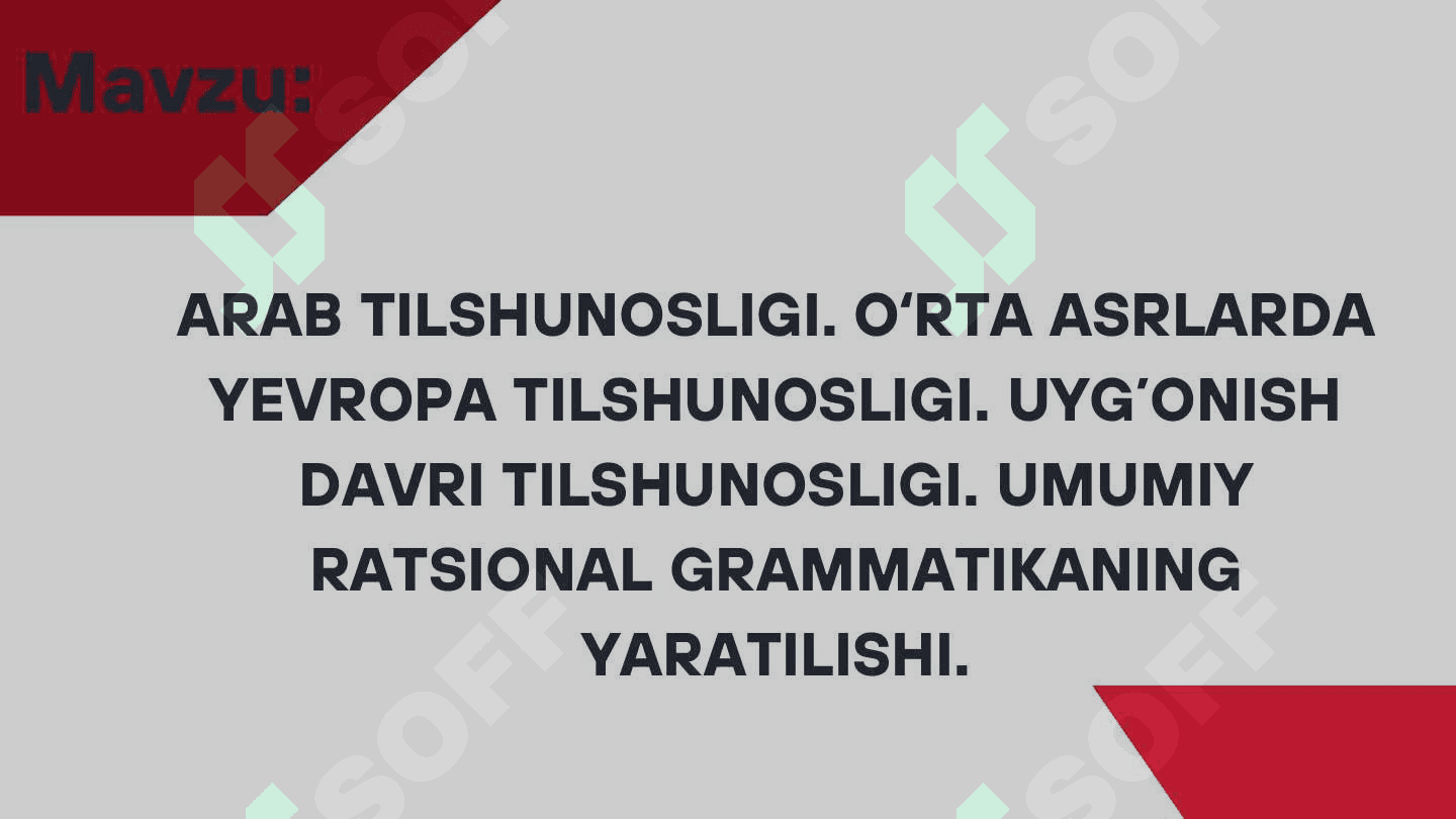 ARAB TILSHUNOSLIGI. OʻRTA ASRLARDA YEVROPA UYGʼONISH DAVRI UMUMIY RATSIONAL GRAMMATIKAsi 2