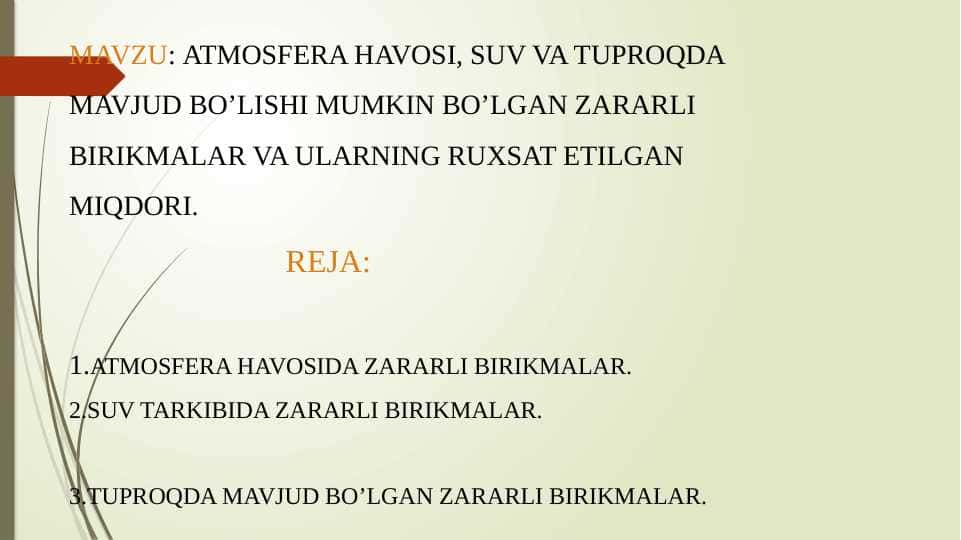 ATMOSFERA HAVOSI, SUV VA TUPROQDA MAVJUD BO’LISHI MUMKIN BO’LGAN ZARARLI BIRIKMALAR VA ULARNING RUXSAT ETILGAN MIQDORI