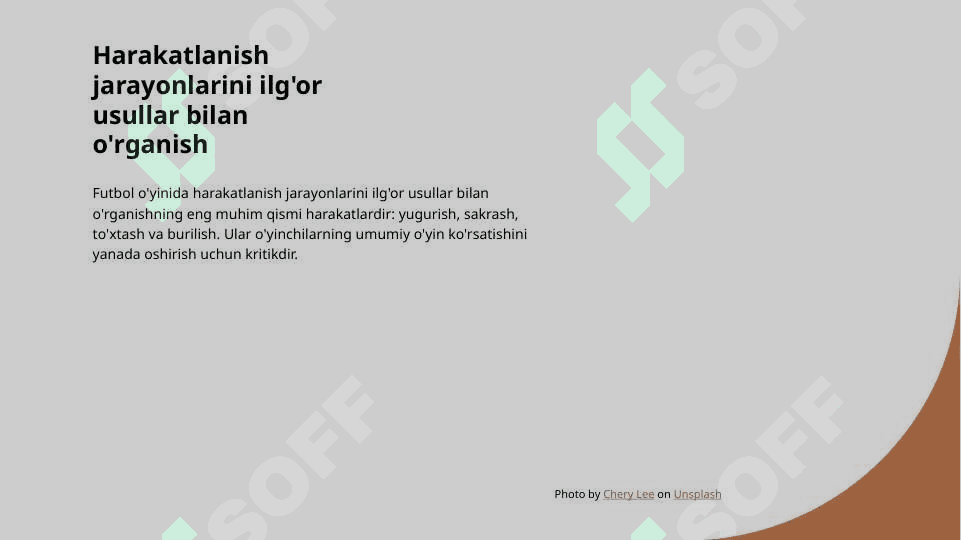 Futbol o'yinida harakatlanish (yugurish, sakrash, to'xtash, burilish)  taxnikasini o'rgatishni takomillashtirish va mahoratini oshirish. 4