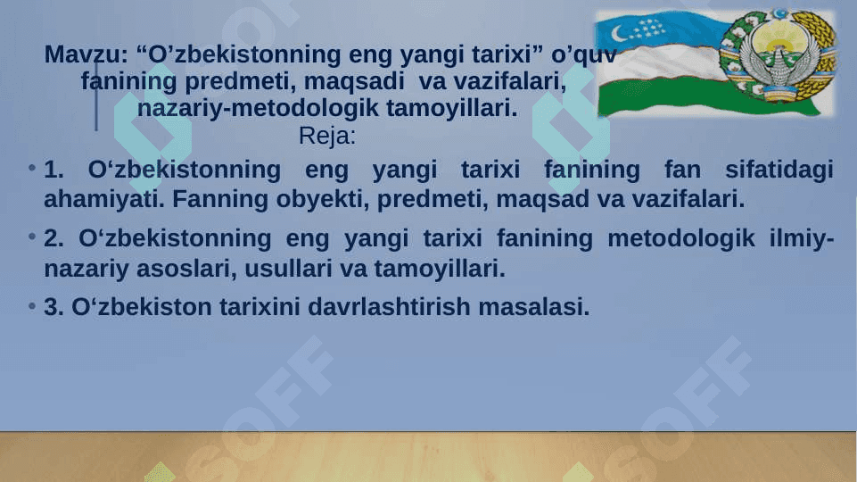 “O’zbekistonning eng yangi tarixi” o’quv fanining predmeti, maqsadi  va vazifalari, nazariy-metodologik tamoyillari 2