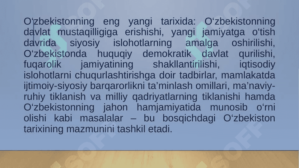“O’zbekistonning eng yangi tarixi” o’quv fanining predmeti, maqsadi  va vazifalari, nazariy-metodologik tamoyillari 4