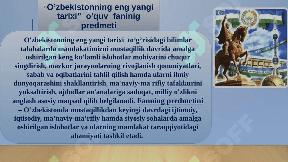 “O’zbekistonning eng yangi tarixi” o’quv fanining predmeti, maqsadi  va vazifalari, nazariy-metodologik tamoyillari 8