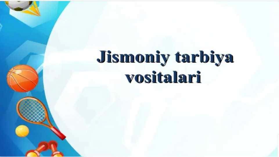 Jismoniy tarbiyaning vositalari