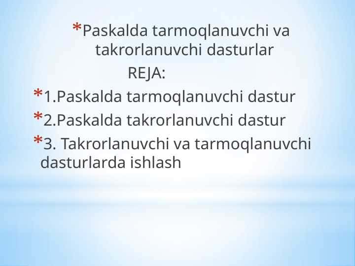 Paskalda tarmoqlanuvchi va takrorlanuvchi dasturlar