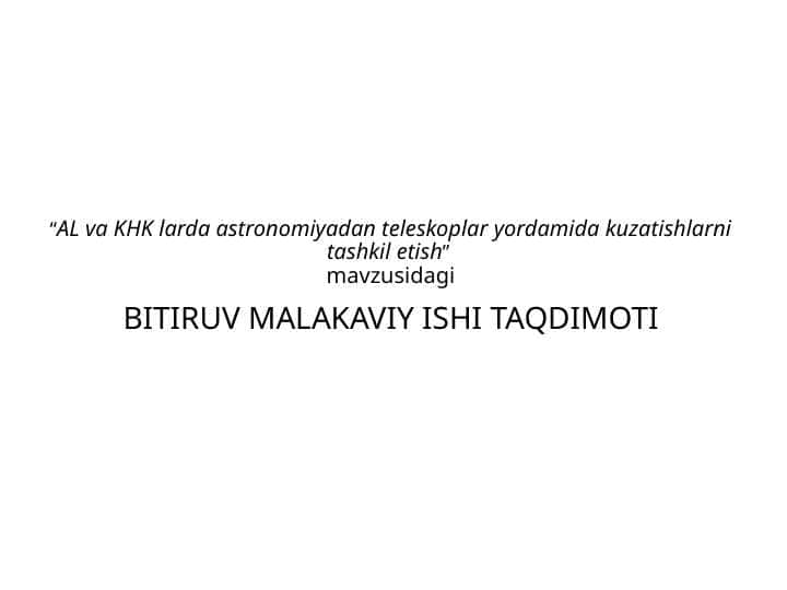 AL va KHK larda astronomiyadan teleskoplar yordamida kuzatishlarni tashkil etish