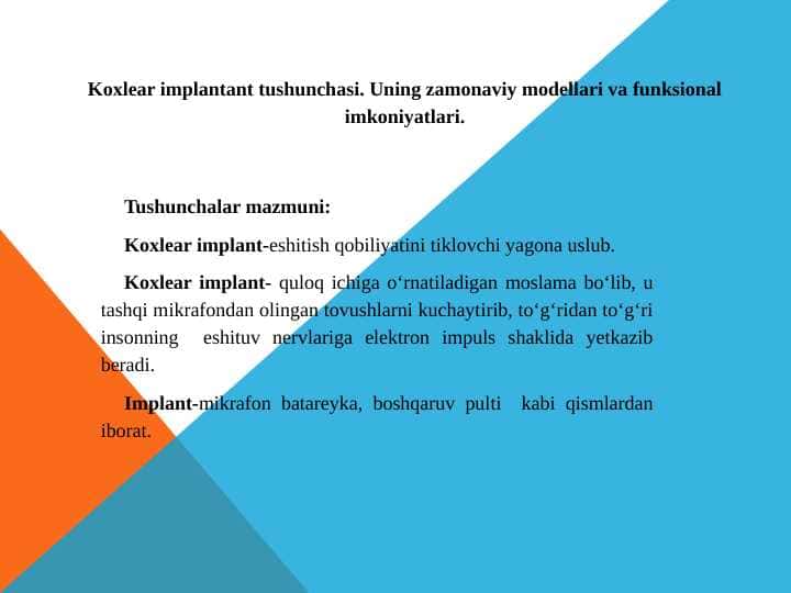 Koxlear implantant tushunchasi. Uning zamonaviy modellari va funksional imkoniyatlari.