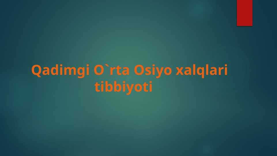 Qadimgi O`rta Osiyo xalqlari tibbiyoti