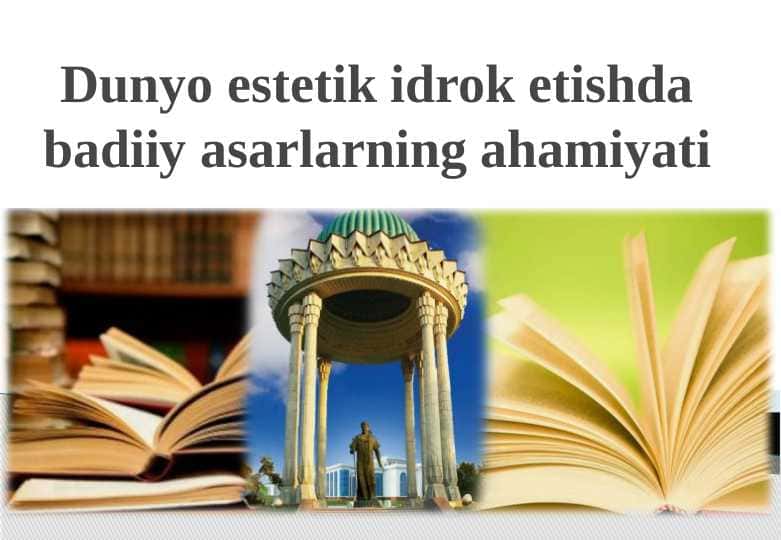 Dunyo estetik idrok etishda badiiy asarlarning ahamiyati