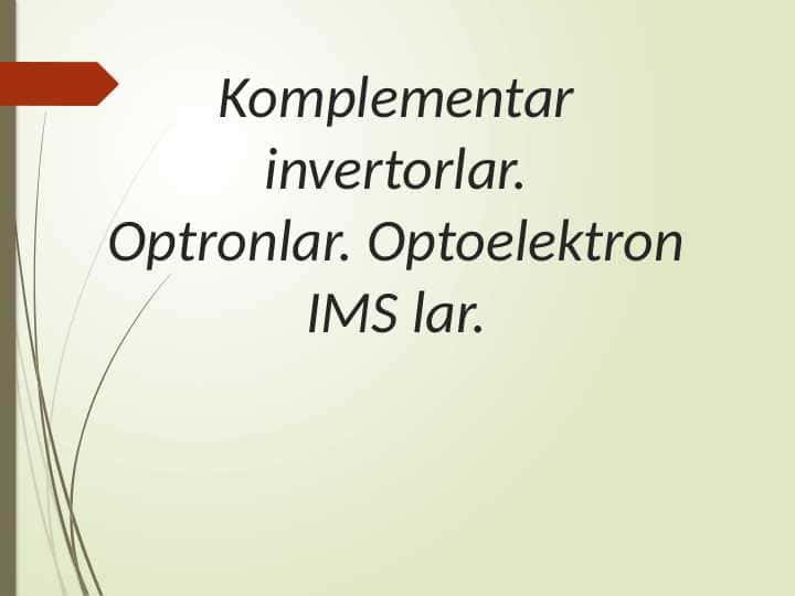 Komplementar invertorlar. Optronlar. Optoelektron IMS lar