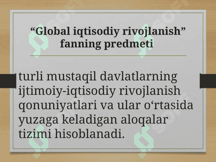 Global iqtisodiy rivojlanish fanining predmeti va vazifalari 2