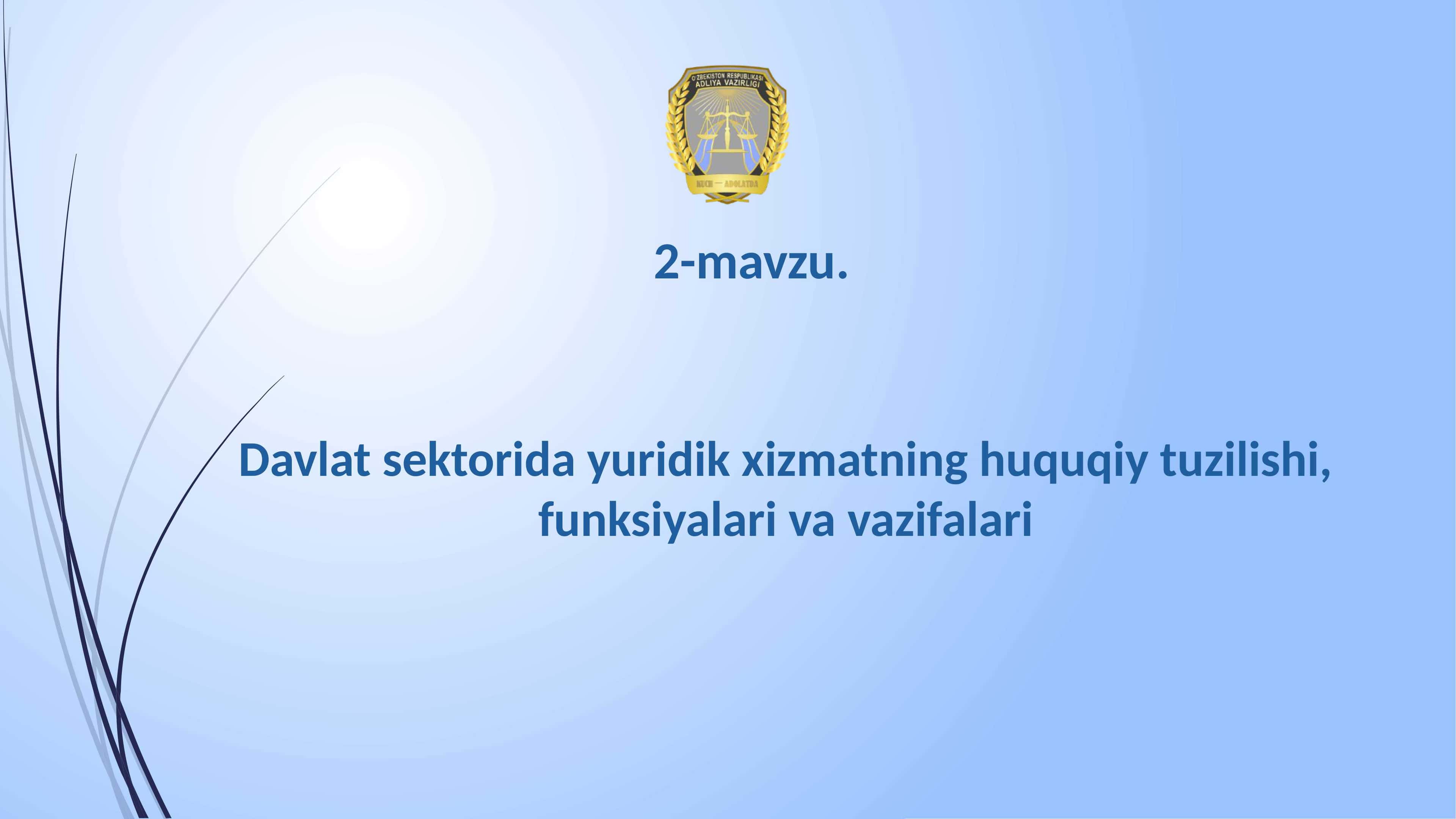 Davlat sektorida yuridik xizmatning huquqiy tuzilishi, funksiyalari va vazifalari