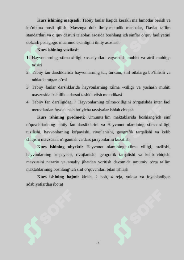 Hayvonot olamining xilma-xilligi, tuzilishi, hayvonlarning hulq-atvori, ko'payishi, rivojlanishi, tarqalishi va kelib chiqishi. 4