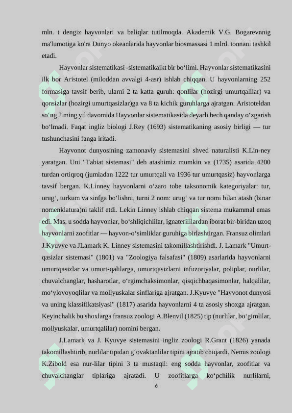 Hayvonot olamining xilma-xilligi, tuzilishi, hayvonlarning hulq-atvori, ko'payishi, rivojlanishi, tarqalishi va kelib chiqishi. 6