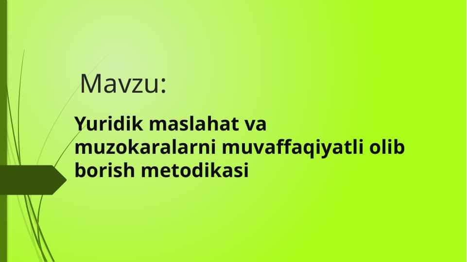 Yuridik maslahat va muzokaralarni muvaffaqiyatli olib borish metodikasi