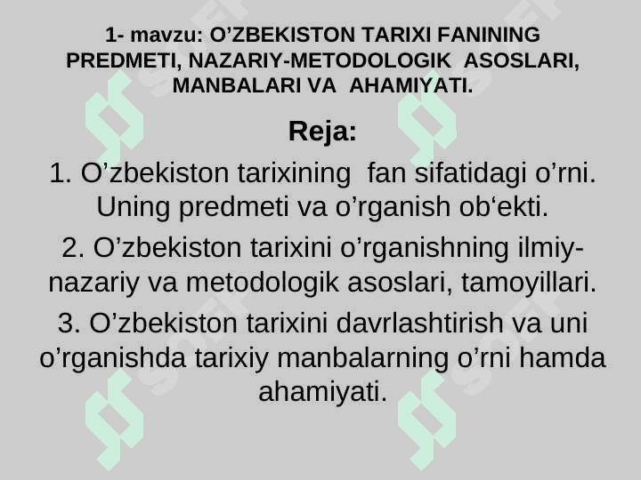 O’zbekiston tarixi fanining predmeti, nazariy metodologik  asoslari, manbalari va  ahamiyati 2