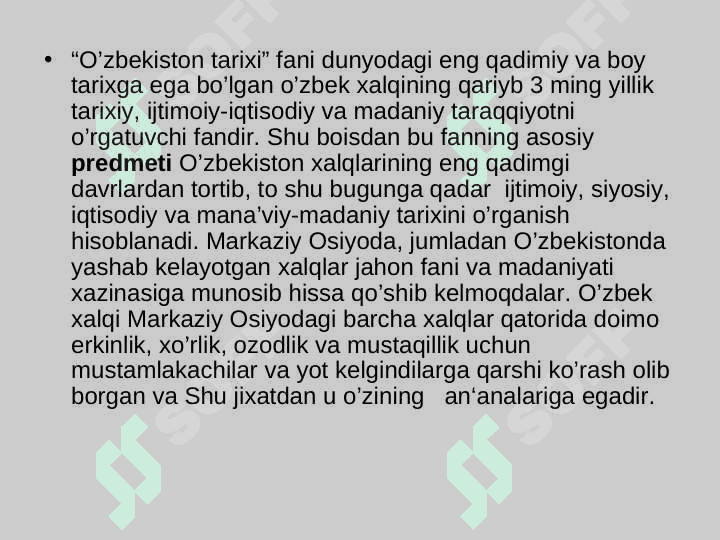 O’zbekiston tarixi fanining predmeti, nazariy metodologik  asoslari, manbalari va  ahamiyati 6