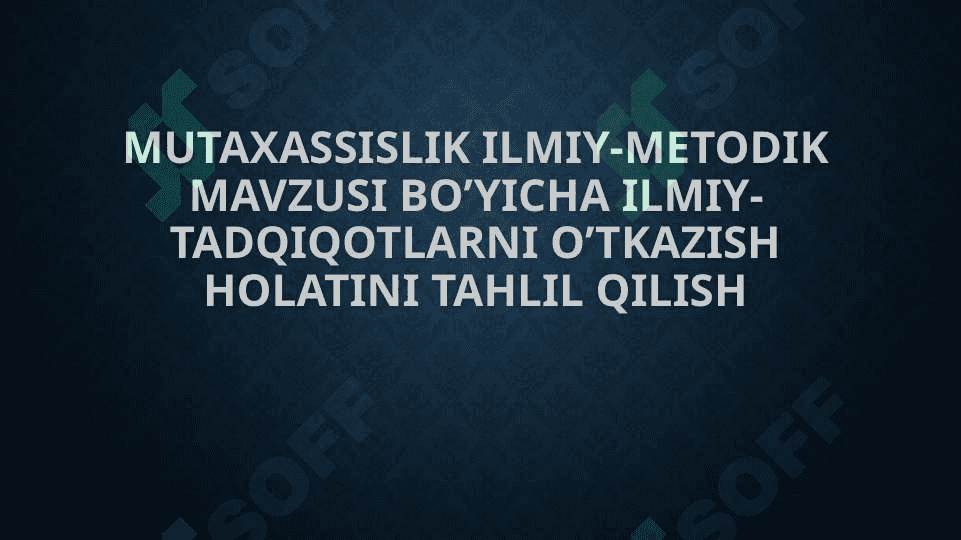 Mutaxassislik ilmiy-metodik mavzusi bo’yicha ilmiy-tadqiqotlarni o’tkazish holatini tahlil qilish 2