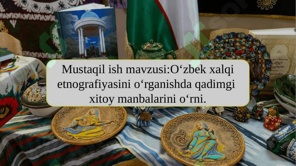 Oʻzbek xalqi etnografiyasini oʻrganishda qadimgi xitoy manbalarini oʻrni  t.pptx 2