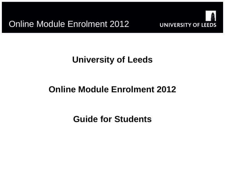 University of Leeds  Online Module Enrolment 2012  Guide for Students