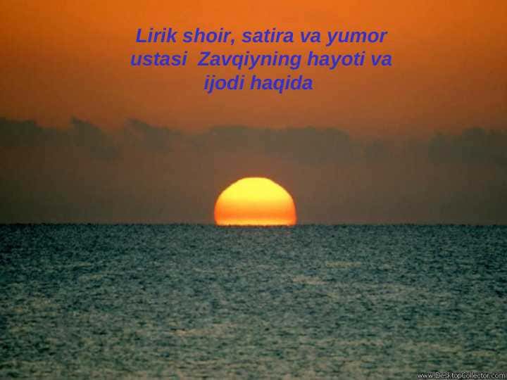 Lirik shoir, satira va yumor ustasi  Zavqiyning hayoti va ijodi haqida