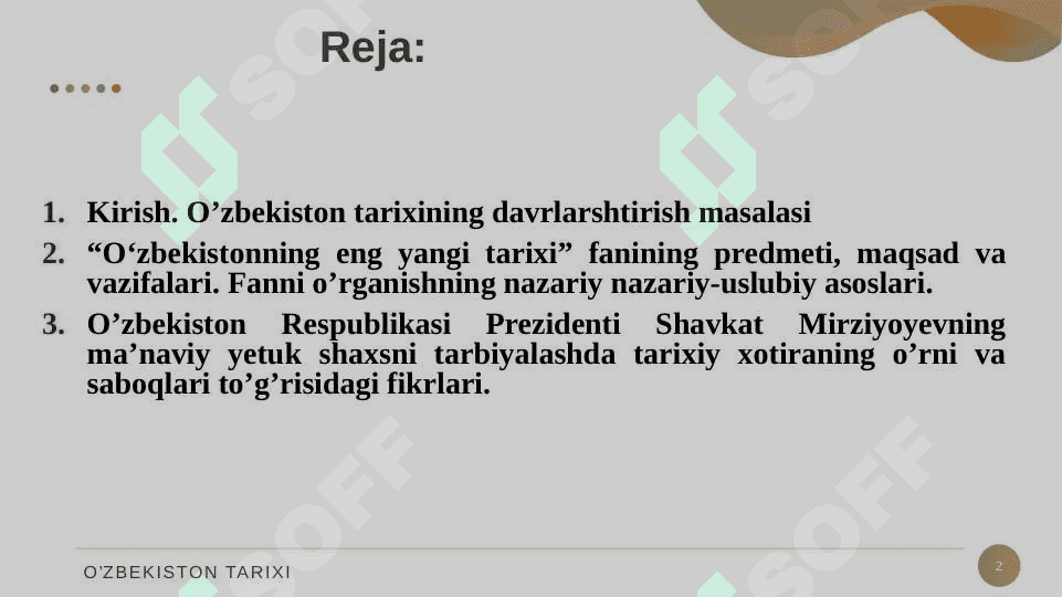 O‘zbekistonning eng yangi tarixi   fanining predmeti, uni o‘rganishning nazariy – uslubiy asoslari, manbalari va ahamiyati 2