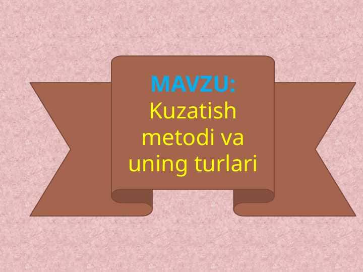 Kuzatish metodi va uning turlari