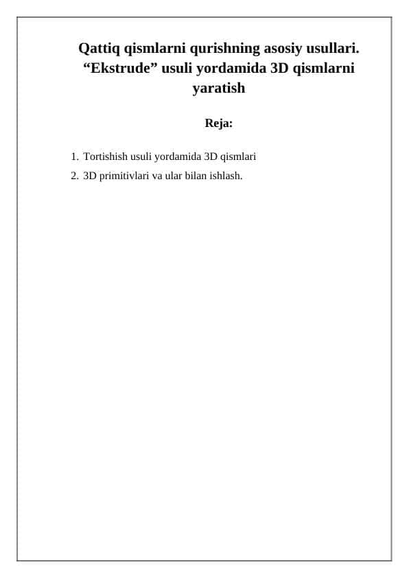 Qattiq qismlarni qurishning asosiy usullari. “Ekstrude” usuli yordamida 3D qismlarni yaratish