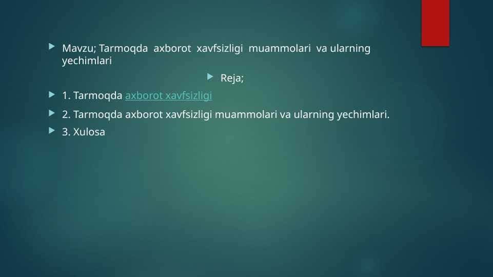 Tarmoqda  axborot  xavfsizligi  muammolari  va ularning yechimlari