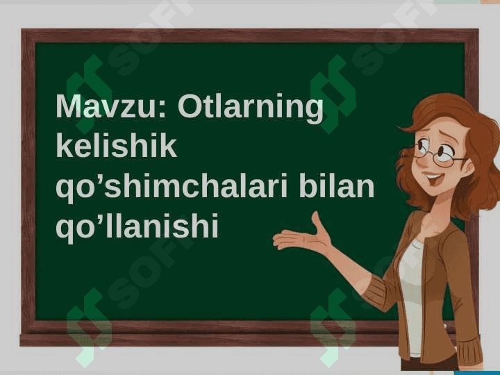 Otlarning kelishik qo'shimchalari bilan qo'llanilishi 2