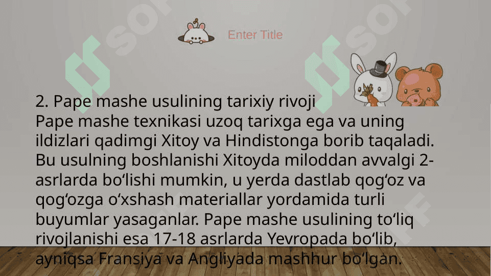 Pape-mashe usuli 4