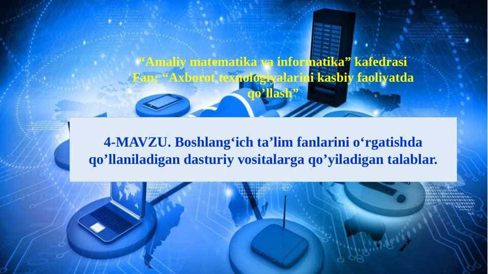 Boshlang‘ich ta’lim fanlarini o‘rgatishda qo’llaniladigan dasturiy vositalarga qo’yiladigan talabla