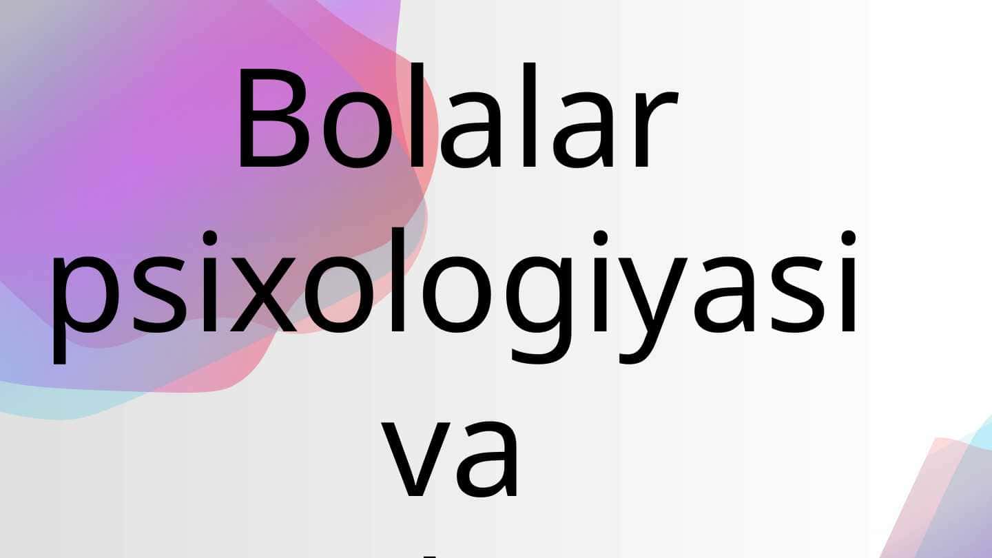 Bolalar psixologiyasi va psixodiognostikasi fanining asosiy kategoriyalari