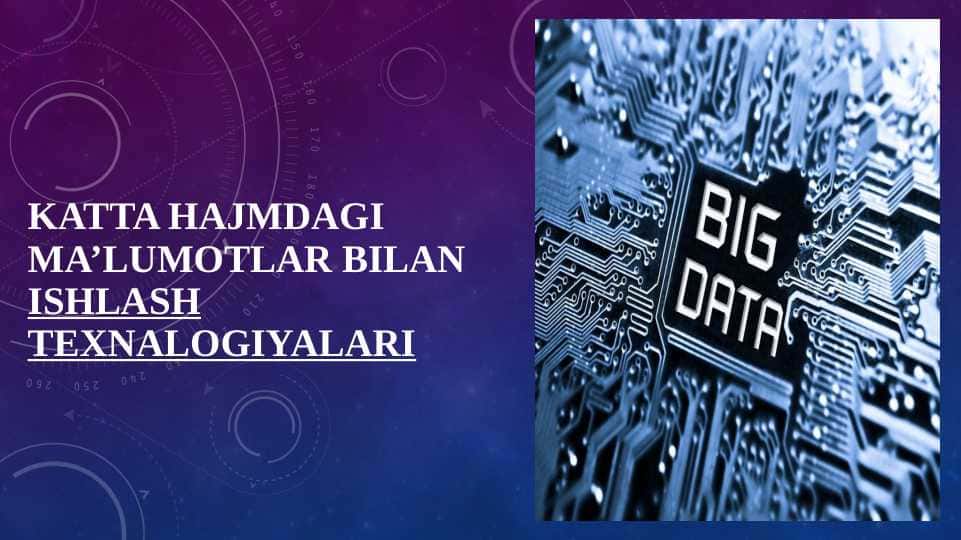 Katta hajmdagi ma’lumotlar bilan ishlash texnalogiyalar